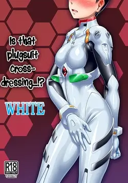 (Pitaket) Plugsuit Josou ja Nai to...! WHITE | Is that plugsuit cross-dressing...!? WHITE (Neon Genesis Evangelion)